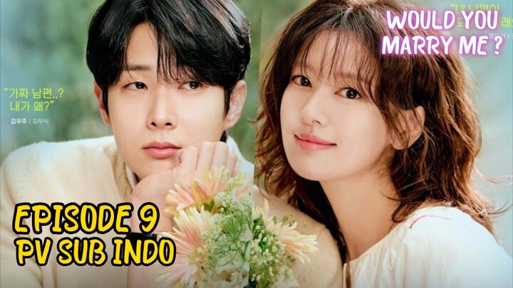 Would You Marry Me Episode 9 Subtitle Indonesia