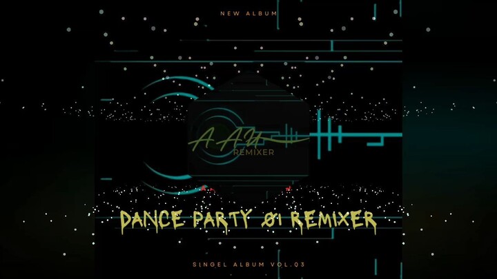 DANCE PARTY 01 Remixer