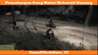 Petualangan geng motor melewati gunung dan lembah !