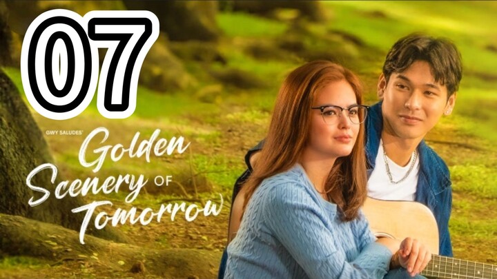 🇵🇭 GOLDEN SCENERY OF TOMORROW -Episode 7