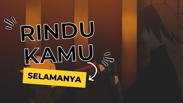 RINDU KAMU SELAMANYA [AMV-EDIT]