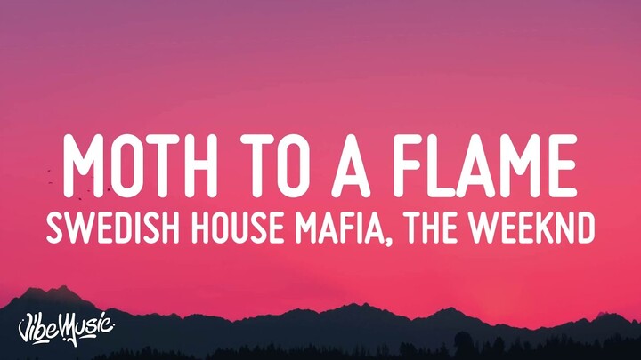 Swedish House Mafia - Moth To A Flame (Lyrics) ft. The Weeknd
