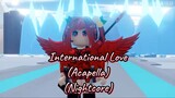 International Love (Acapella) (Nightcore)