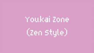 Youkai Zone (Zen Style)