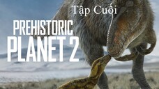 Hành Tinh Thời Tiền Sử (Mùa 2) - Tập Cuối - (Vietsub)