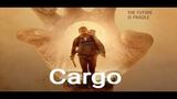 Cargo (2017) (Drama Thriller)