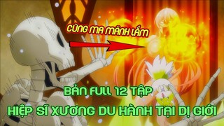 Hiệp Sĩ Xương Trên Đường Du Hành Đến Thế Giới Khác | Tóm Tắt Anime | Review Anime