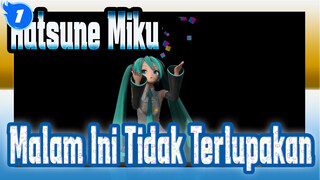 [Hatsune Miku / MMD] Malam Ini Tidak Terlupakan, Pencampur_A1