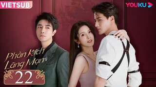 Phản Kích Lãng Mạn - Tập 22 (Tập Cuối) | Vietsub