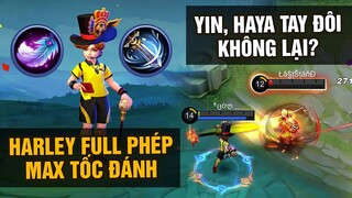 MLBB | HARLEY FULL PHÉP, MAX TỐC ĐÁNH? Tay đôi Yin Ko Lại, Hayabusha Bay Màu Luôn? | Tốp Mỡ