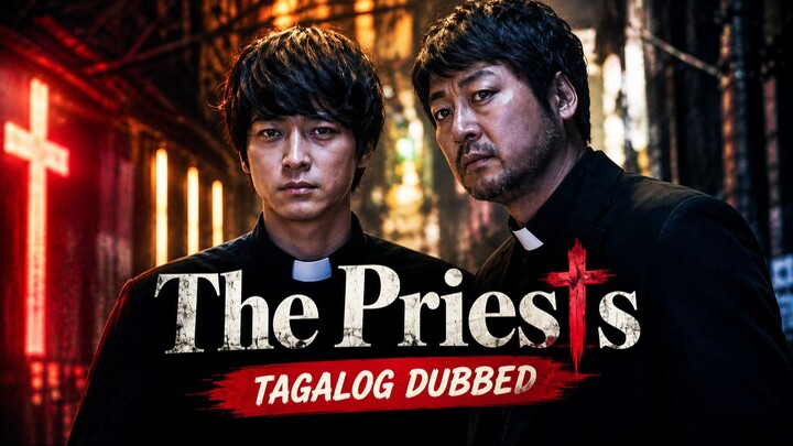 The Priests (2015) | Tagalog Dubbed