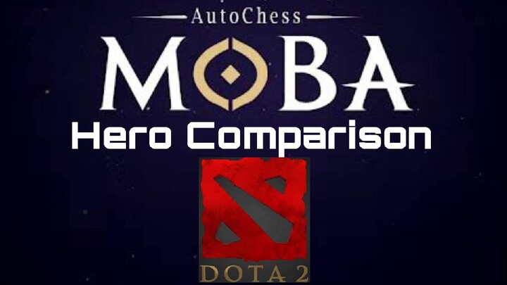 Dota2 x Autochess MOBA hero Comparison