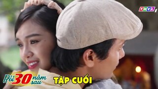 RỒI 30 NĂM SAU tập cuối💟Cái kết viên mãn cho tất cả mọi người💟Phim Việt Nam Mới Hay Nhất 2022