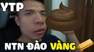 [YTP] NTN đào vàng !!!