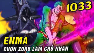 Enma nhận Zoro làm chủ nhân , Zoro thức tỉnh Bá Vương khí [ Spoiler One Piece 1033 ]