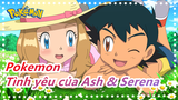 [Pokemon/MAD] Tình yêu của Ash & Serena