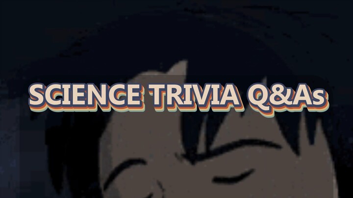SCIENCE TRIVIA Q&As - 01