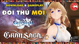 Gran Saga || CÁCH TẢI và TRẢI NGHIỆM - Có HAY HƠN GENSHIN IMPACT || Thư Viện game