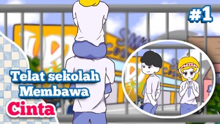 TELAT SEKOLAH MEMBAWA CINTA - animasi sekolah
