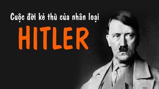 Tóm tắt Cuộc đời ông trùm Hitler - Xuất thân là anh Phụ hồ vô gia cư