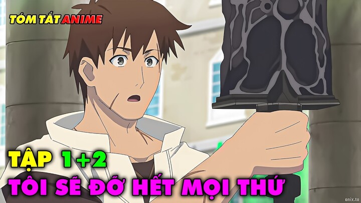 TẬP 1+2 | Tôi Sẽ Đỡ Hết Mọi Thứ | Tóm Tắt Anime | Review Anime