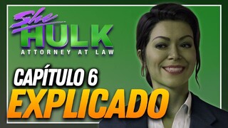 TODO EXPLICADO: Episodio 6 SHE-HULK ¿Cuando arranca esto?