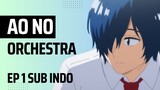 Ao no Orchestra EP 1 Sub Indo
