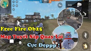 [Garena Free Fire] Phiên Bản Ob25 Sẽ Có Gì Mới, Map Tuyết Sắp Quay Trở Lại | Review Sự Kiện FFCS.