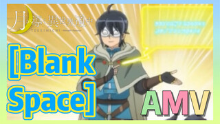 [Blank Space] AMV