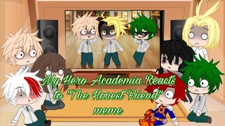My Hero Academia Reacts to "The Honest Friend" meme MHA/BNHA (GC/GL) • CookieKittyKat •