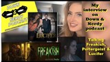 My appearance on Down and Nerdy Podcast talking Freakish, Poltergeist & Lucifer