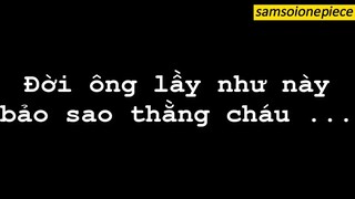 đời ông như này bảo saoo =)))))