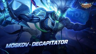 Moskov's New Skin | Decapitator | Mobile Legends:Bang Bang!