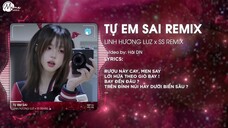 TỰ EM SAI REMIX (LINH HƯƠNG LUZ) - MIÊN MAN TRONG ĐÊM