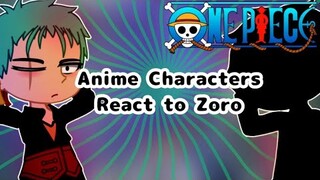 Anime Characters React to Zoro [ One Piece ] Part 3/???