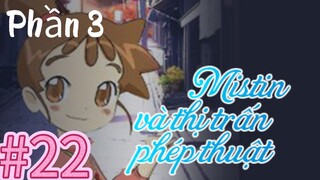 [THUYẾT MINH] Mistin Và Thị Trấn Phép Thuật Phần 3-Tập 22: Bridget Cười