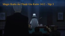 Magic Kaito Ảo Thuật Gia Kaito 1412 - Tập 3