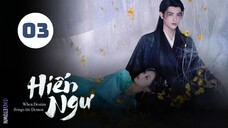Tập 3 - Thuyết Minh | Hiến Ngư - When Destiny Brings the Demon (Trần Phi Vũ, Vương Ảnh Lộ,...).