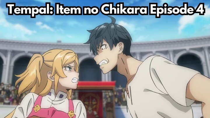 Tempal Item no Chikara Episode 4 : Efek Domino Item Legendaris!