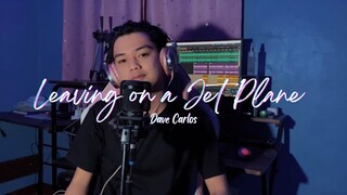 Leaving On A Jet Plane - John Denver | Dave Carlos (Cover)