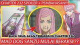 TOKYO REVENGERS CHAPTER 232 SPOILER UNTUK NANTI MALAM + HUTANG VIDEO KEMARIN CUY!! SI MADDOG SANZU!