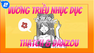 [Vương Triều Nhục Dục Animatic] 
Thatch Trong Đảo Hải Tặc & Danzou Trong Naruto_2