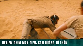 REVIEW PHIM MAX Đ.IÊN: “ CON ĐƯỜNG TỬ THẦN “ [ Phần 5 ] #reviewphimhaynhat