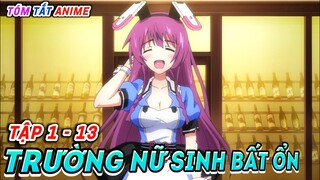 Lập Harem Ở Trường Nữ Sinh  (Tập 1 - 13 ) | Tóm Tắt Anime | Cam Anime Review