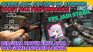 OVER CLOCK CPU/GPU HP ANDROID BUAT MAIN EMULATOR DOLPHIN JADI LANCAR