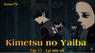 Kimetsu no Yaiba Tập 15 - Lại nữa rồi