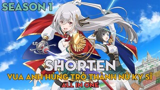 SHORTEN "Vua anh hùng trở thành nữ kỵ sĩ" | Season 1 | AL Anime