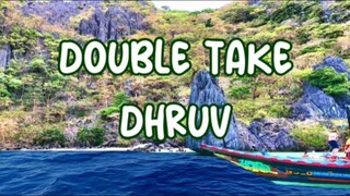 dhruv - double take (Lyrics) 🎵