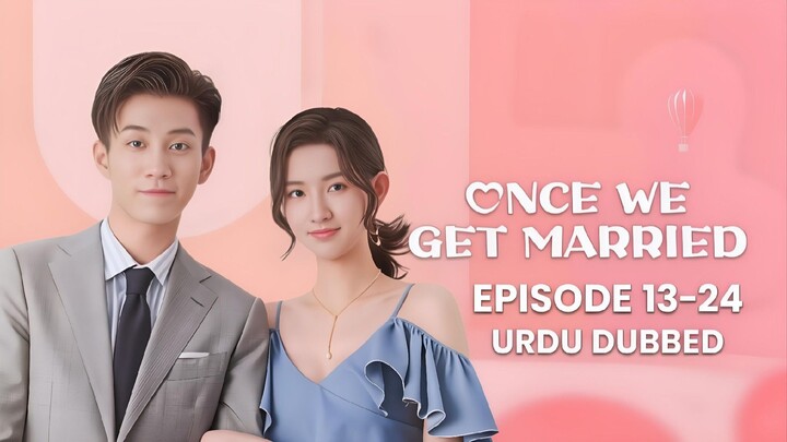 Once.We.Get.Married.Season.(01).Episode.[13-24].Urdu.Dubbed