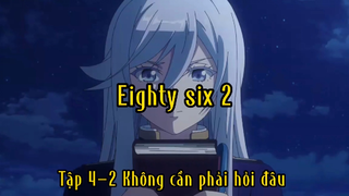 Eighty six_Tập 4-2 Không cần phải hỏi đâu